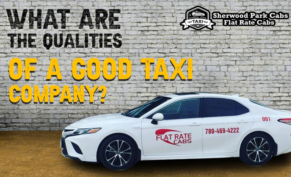 What are the qualities of a good taxi company?